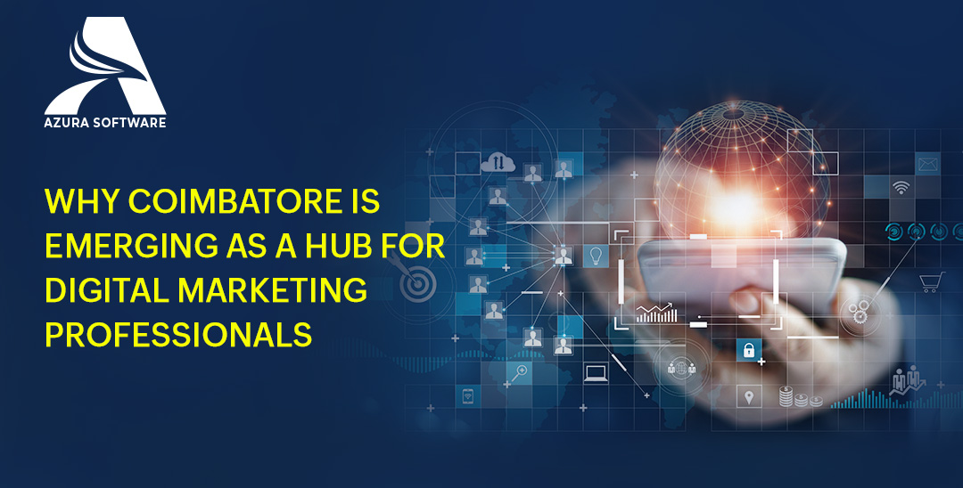 Why Coimbatore is Emerging as a Hub for Digital Marketing Professionals